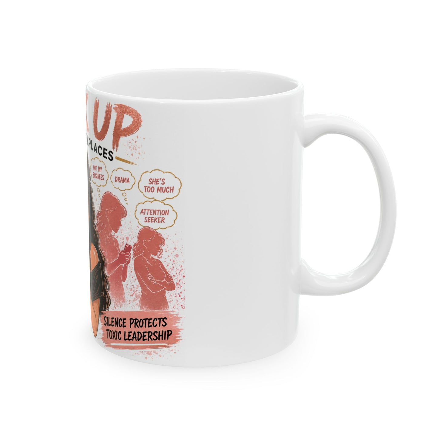 Speak Up in Toxic Workplaces Ceramic Mug — 11oz & 15oz