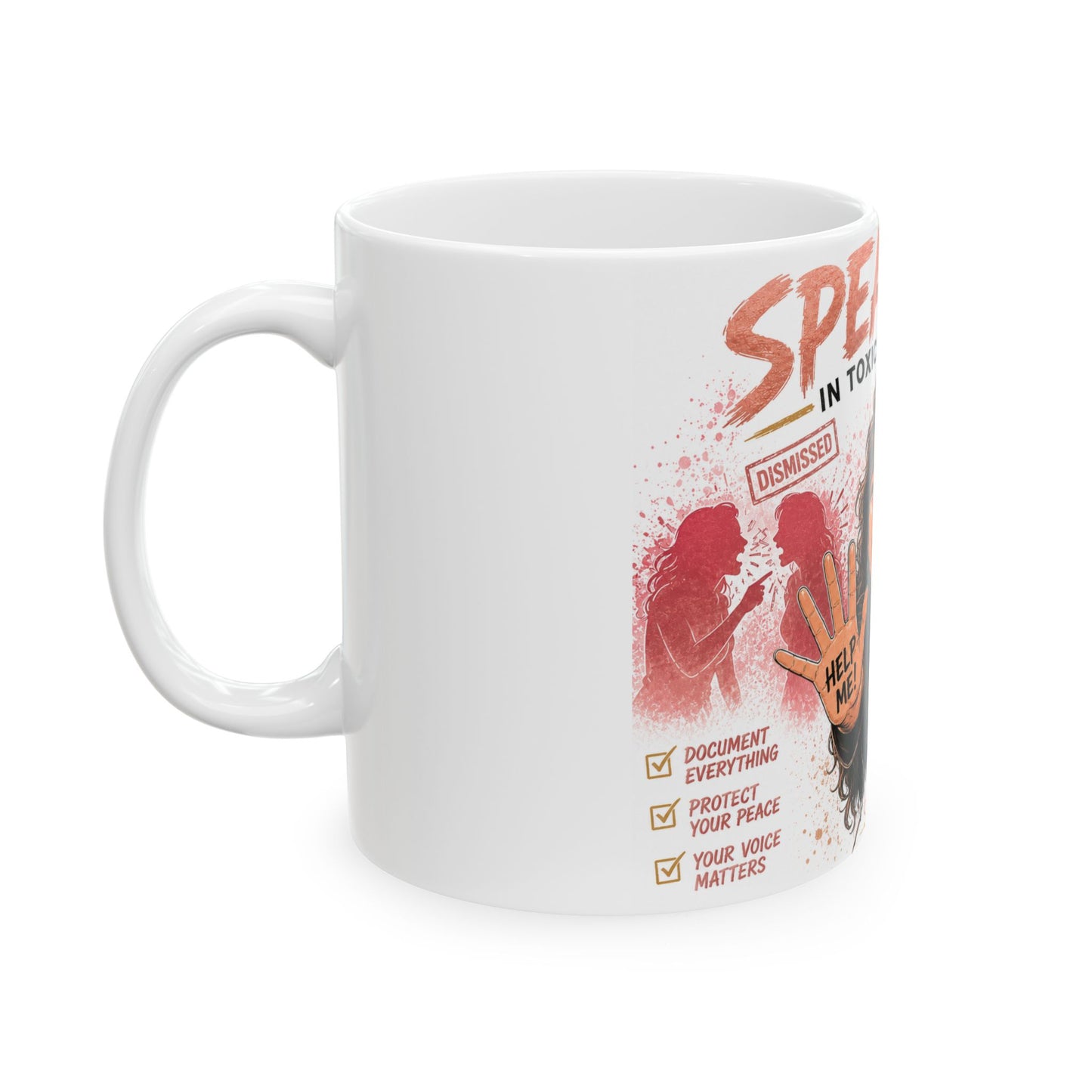 Speak Up in Toxic Workplaces Ceramic Mug — 11oz & 15oz
