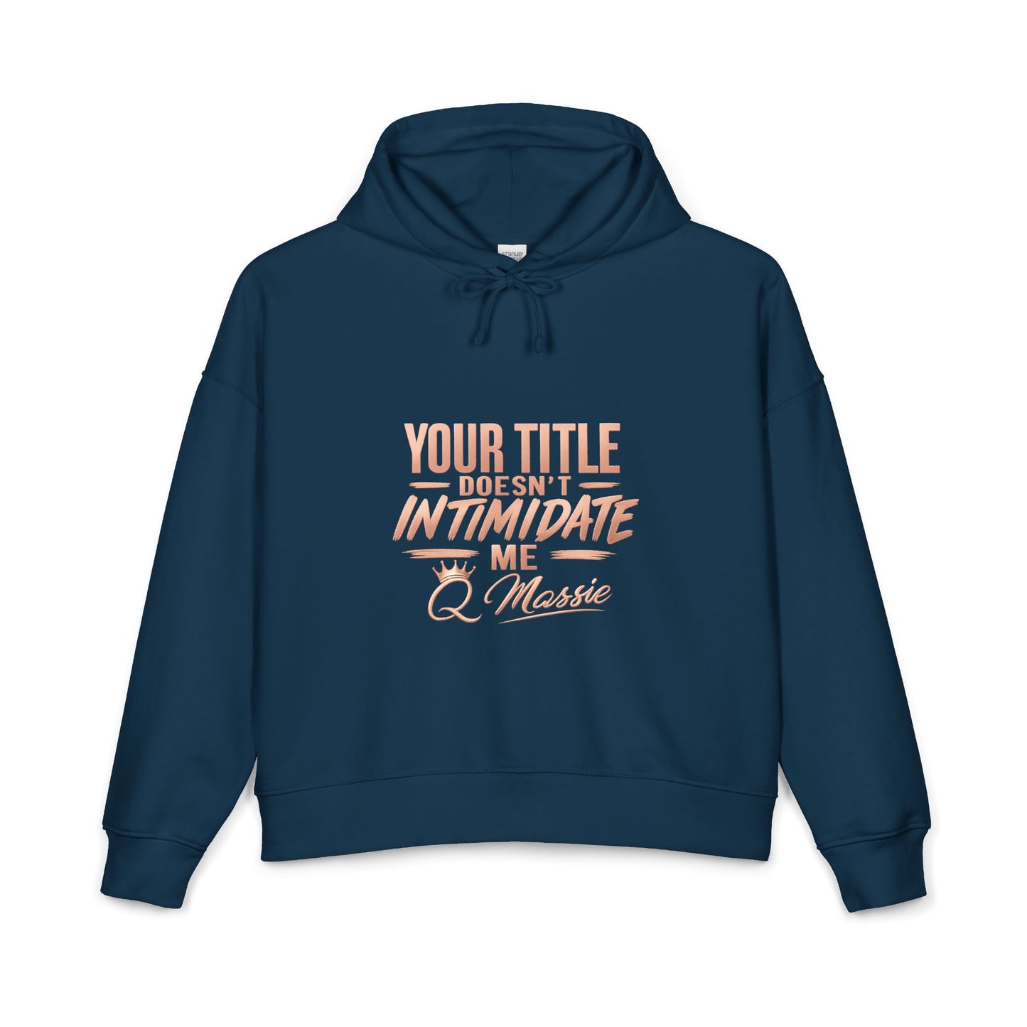 Women's Organic Hoodie — "Your Title Does Not Intimidate Me" (Anti-Toxic Workplace)