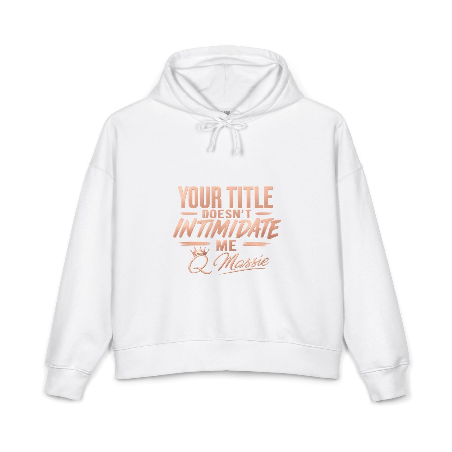 Women's Organic Hoodie — "Your Title Does Not Intimidate Me" (Anti-Toxic Workplace)