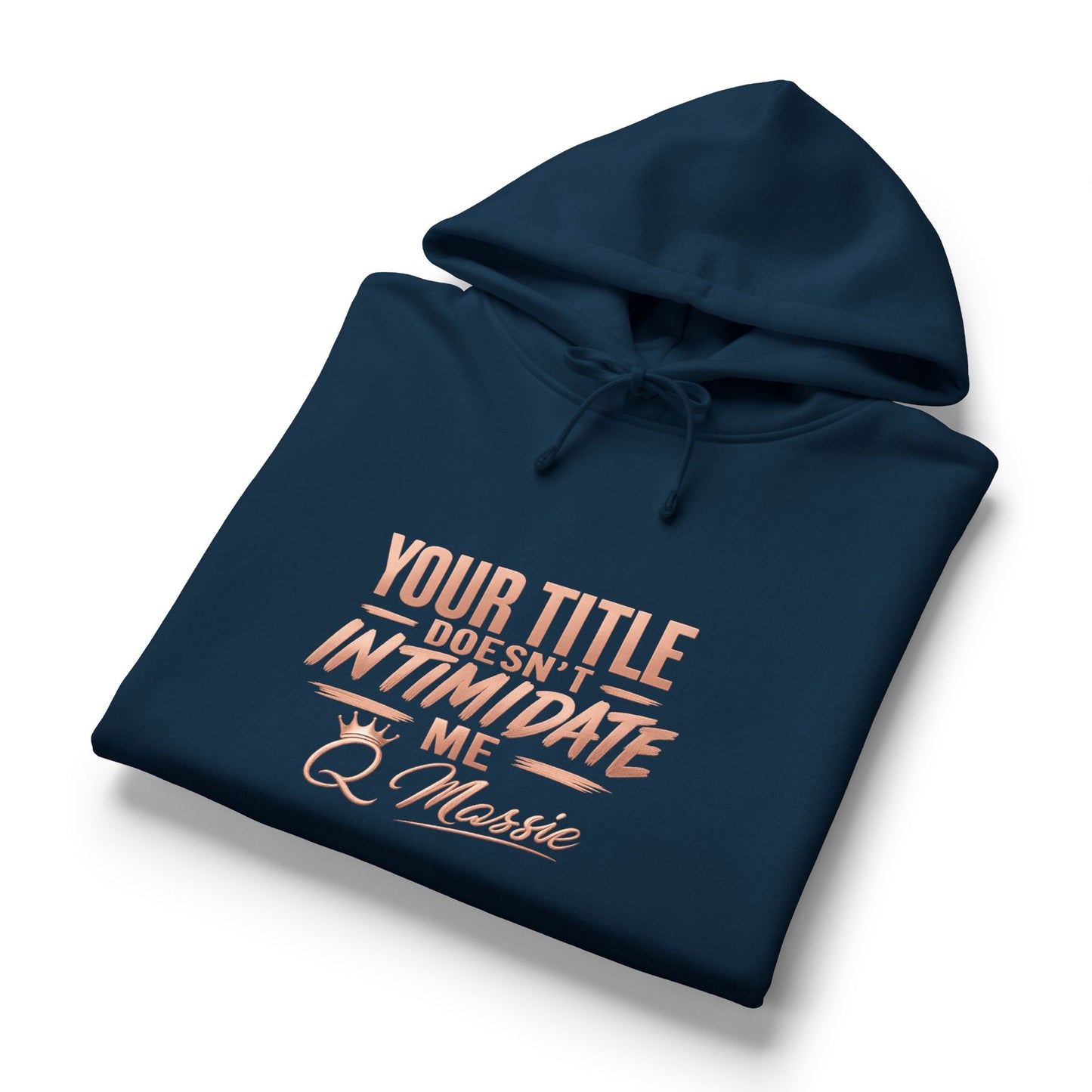 Women's Organic Hoodie — "Your Title Does Not Intimidate Me" (Anti-Toxic Workplace)